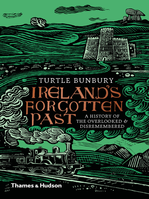 Title details for Ireland's Forgotten Past by Turtle Bunbury - Available
